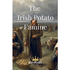 (영문도서) The Irish Potato Famine Paperback, History Nerds, English, 9798230494492