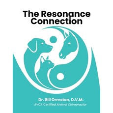 (英文圖書)The Resonance Connection 平裝版, Dr. Bill Ormston, DVM, 英文