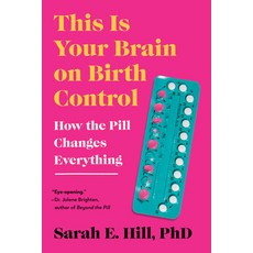 (영문도서) This Is Your Brain on Birth Control: How the Pill Changes Everything Paperback, Avery Publishing Group, English, 9780593713914