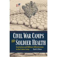 (영문도서)Civil War Camps and Soldier Health: Sanitation and Military Effectiveness in the... Paperback, Kent State University Press, English, 9781606355053
