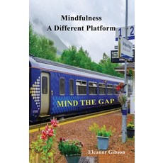 (영문도서)Mindfulness - A Different Platform: Mind the Gap Paperback, Grosvenor House Publishing ..., English, 9781836154518