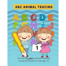 ABC animal tracing: First learn to write workbook alphabet tracing worksheets for kids ages 3-5 Paperback, Independently Published