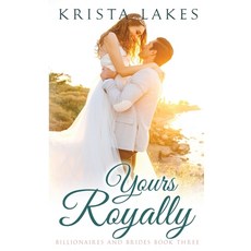 (영문도서) Yours Royally Paperback, Zirconia Publishing, Inc., English, 9781948467148