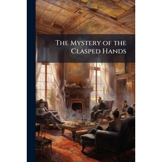 (英文圖書)The Mystery of the Clasped Hands 平裝版, Nabu Press, English