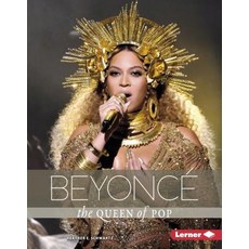 Beyoncé: The Queen of Pop Library Binding, Lerner Publications (Tm)