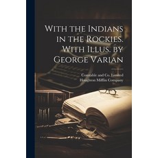 (영문도서) With the Indians in the Rockies. With Illus. by George Varian Paperback, Legare Street Press, English, 9781022680548
