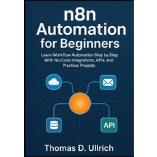 (英文圖書)n8n Automation for Beginners: Learn Workflow Automation Step by Step With No-Cod... 平裝版, Independently Published, 英文