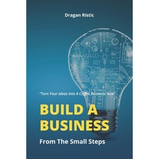 (영문도서) Build a business from the small steps Paperback, Independently Published, English, 9798392280636