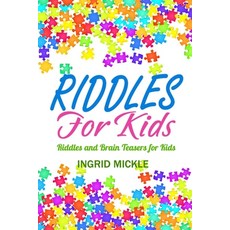 Riddles For Kids: Riddles and Brain Teasers for Kids Paperback, Independently Published