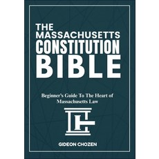 (영문도서)The Massachusetts Constitution Bible: Beginner's Guide To The Heart of Massachus... Paperback, Independently Published, English, 9798288981708