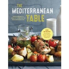 (영문도서) The Mediterranean Table: Simple Recipes for Healthy Living on the Mediterranean Diet Hardcover, Rockridge Press, English, 9781638788188