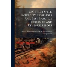 (英文圖書)OIG High-Speed Intercity Passenger Rail Best Practice Ridership and Revenue Report 平裝版, Hutson Street Press, 英文