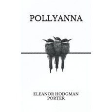 Pollyanna Paperback, Independently Published, English, 9798737703219