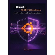 (英文圖書)Ubuntu 24.04 LTS Handbook: Install Configure and Secure Your Linux System 平裝版, Independently Published, 英文