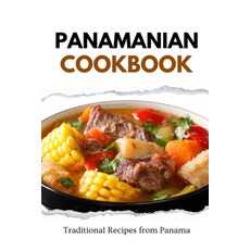 (영문도서) Panamanian Cookbook: Traditional Recipes from Panama Paperback, Independently Published, English, 9798877110281