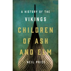 Children of Ash and Elm:A History of the Vikings, Basic Books