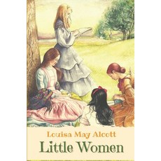 Little Women: Original Classics and Annotated Paperback, Independently Published, English, 9798706250386