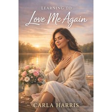 (영문도서)Learning to Love Me Again Paperback, Independently Published, English, 9798241536259