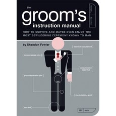 (영문도서) The Groom's Instruction Manual: How to Survive and Possibly Even Enjoy the Most Bewildering C... Paperback, Quirk Books, English, 9781594741906