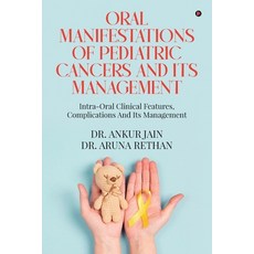 (영문도서) Oral Manifestations of Pediatric Cancers and Its Management: Intra-Oral Clinica... Paperback, Notion Press, English, 9798891336643