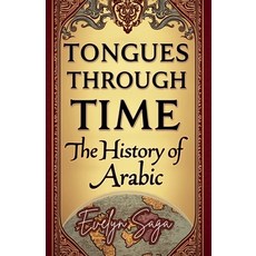 (영문도서) Tongues Through Time: The History Of Arabic Paperback, Evelyn Saga, English, 9798227054968