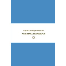 (英文圖書)B'ajlom ii Nkotz'i'j Publications' Achi Maya Phrasebook: Ideal for Traveling to... 平裝版, Independently Published, 英文