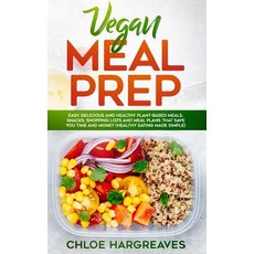(영문도서) Vegan Meal Prep: Easy Delicious and Healthy Plant Based Meals Snacks Shoppin... Paperback, Charlie Piper, English, 9781999188344