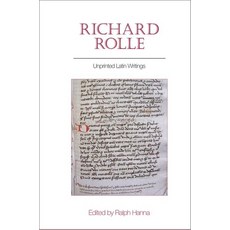 (영문도서) Richard Rolle: Unprinted Latin Writings Paperback, Liverpool University Press, English, 9781802077490