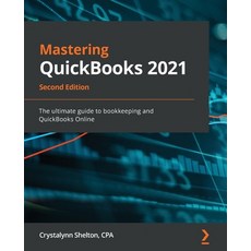 Mastering QuickBooks 2021 - Second Edition: The ultimate guide to bookkeeping and QuickBooks Online Paperback, Packt Publishing, English, 9781800204041