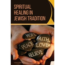 (영문도서) Spiritual Healing in Jewish Tradition Paperback, Ilkka Lamsa, English, 9782608482525