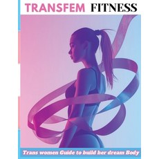 (英文圖書)Transfem Fitness: How Trans Women Can Build Curves Shape the Waist and Unlock... 平裝版, Independently Published, 英文