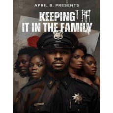 (영문도서)April B. Presents Keeping It in the Family Paperback, Independently Published, English, 9798242218390