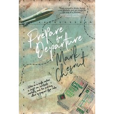 (영문도서) Prepare for Departure: Notes on a single mother a misfit son inevitable mortality and the e... Paperback, Vine Leaves Press, English, 9781925965988
