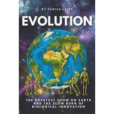 (영문도서)Evolution: The Greatest Show On Earth and The Slow Burn of Biological Innovation Paperback, Independently Published, English, 9798241238368