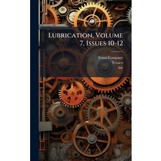 (영문도서)Lubrication Volume 7 Issues 10-12 Hardcover, Hutson Street Press, English, 9781024771527