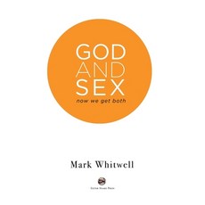 (영문도서) God and Sex: Now We Get Both Hardcover, Silver Snake Press, English, 9780473485917