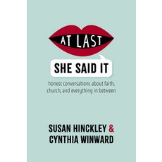 (영문도서) At Last She Said It: Honest Conversations about Faith Church and Everything i... Paperback, Signature Books, English, 9781560855217