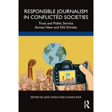 (영문도서) Responsible Journalism in Conflicted Societies: Trust and Public Service Across New and Old D... Paperback, Routledge, English, 9781032013305