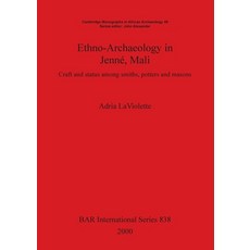 Ethno-Archaeology in Jenné Mali: Craft and status among smiths potters and masons Paperback, British Archaeological Repo..., English, 9781841710433