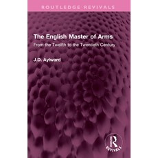 (영문도서)The English Master of Arms: From the Twelfth to the Twentieth Century Paperback, 9781032459325, Routledge 9781032459325, Routledge
