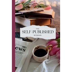 (영문도서)The Self-Published Woman Paperback, Nicole Perriella-Rehmke, English, 9798988971795