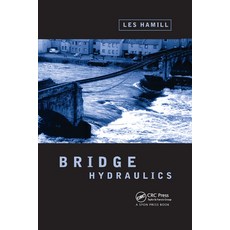 (영문도서)Bridge Hydraulics Paperback, CRC Press, English, 9780367447632 CRC Press, English, 9780367447632