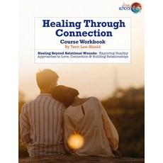 (英文圖書)Healing Through Connection: Healing Beyond Relational Wounds: Exploring Healthy... 平裝版, Independently Published, 英文