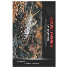 (영문도서) Cricket Farming for Beginners: A Step-By-Step Guide for New Farmers into The Wo... Paperback, Independently Published, English, 9798312254198