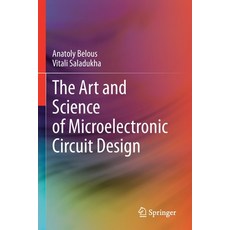 (영문도서) The Art and Science of Microelectronic Circuit Design Paperback, Springer, English, 9783030898564