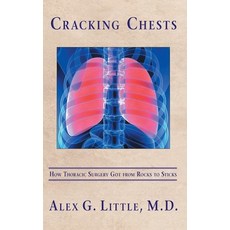 (영문도서) Cracking Chests: How Thoracic Surgery Got from Rocks to Sticks Hardcover, Sdp Publishing, English, 9798986283302