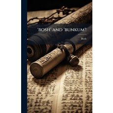 (영문도서)'bosh' and 'bunkum'! Hardcover, Hutson Street Press, English, 9781023837583