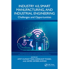 (영문도서)Industry 4.0 Smart Manufacturing and Industrial Engineering: Challenges and Op... Paperback, CRC Press, English, 9781032754116 CRC Press, English, 9781032754116