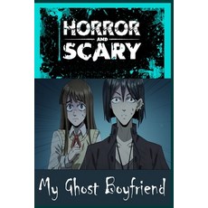 My Ghost Boyfriend: For Kids and Adults Scary Story Book Graphic Novels Paperback, Independently Published, English, 9798747601680