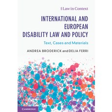 (영문도서)International and European Disability Law and Policy: Text Cases and Materials Hardcover, Cambridge University Press, English, 9781108418195 Cambridge University Press, English, 9781108418195